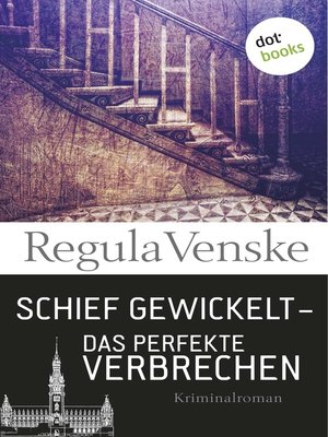 cover image of Schief gewickelt – Das perfekte Verbrechen